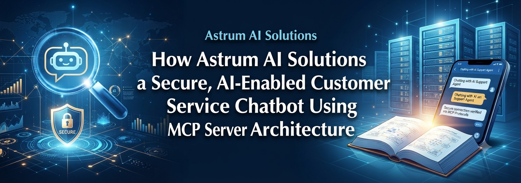 Case Study: Building a Secure, AI‑Enabled Customer Service Chatbot Using MCP Server Architecture